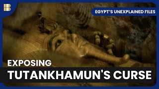 The Truth Behind Tutankhamun's Curse - Egypt's Unexplained Files - S01 EP05 - History Documentary