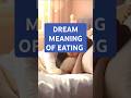 DREAM MEANING OF EATING... EATING IN THE DREAM MEANING.. #dreammeaning #food #eating #fooddream