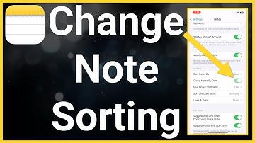 How To Sort Notes From Date Edited, Date Created, Or Title