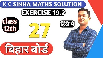 Integration || KC Sinha Maths solution class 12 || exercise 19.2 || ques:-27