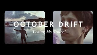 Video thumbnail of "October Drift - Losing My Touch (Official Video)"