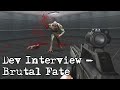 Dev Interview - Brutal Fate