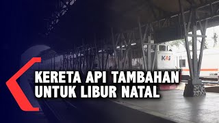 PT KAI Siapkan Kereta Tambahan Untuk Libur Natal dan Tahun Baru