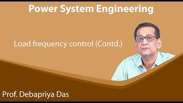 Lecture 45 : Load frequency control (Contd.)