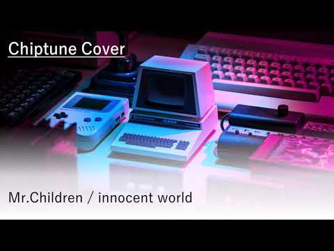 Mr. Children / innocent world (Chiptune Cover)