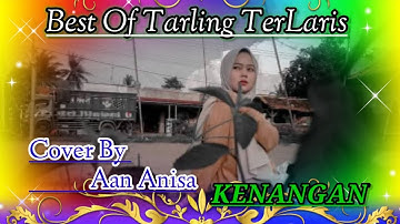 Best Of Tarling Terlaris Aan Anisa || Kenangan