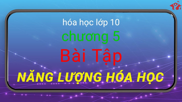 Giải bài tập hóa 10 nâng cao bài 18 năm 2024