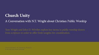 Church Unity (N.T. Wright and John Witvliet)