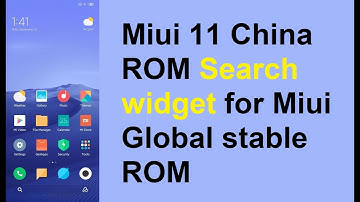 Miui 11 China ROM Search widget for Miui Global stable ROM