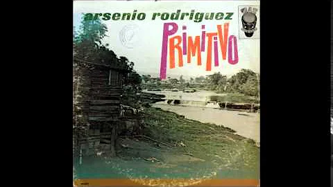Arsenio Rodrguez - Primitivo (1963) (Full Album)