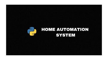 Building a Home Automation System Using Python | Step-by-Step Guide