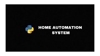 Building A Home Automation System Using Python Step-By-Step Guide