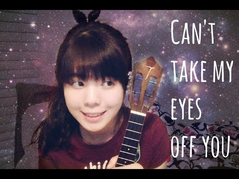 Chords For Can T Take My Eyes Off You Ukulele Cover