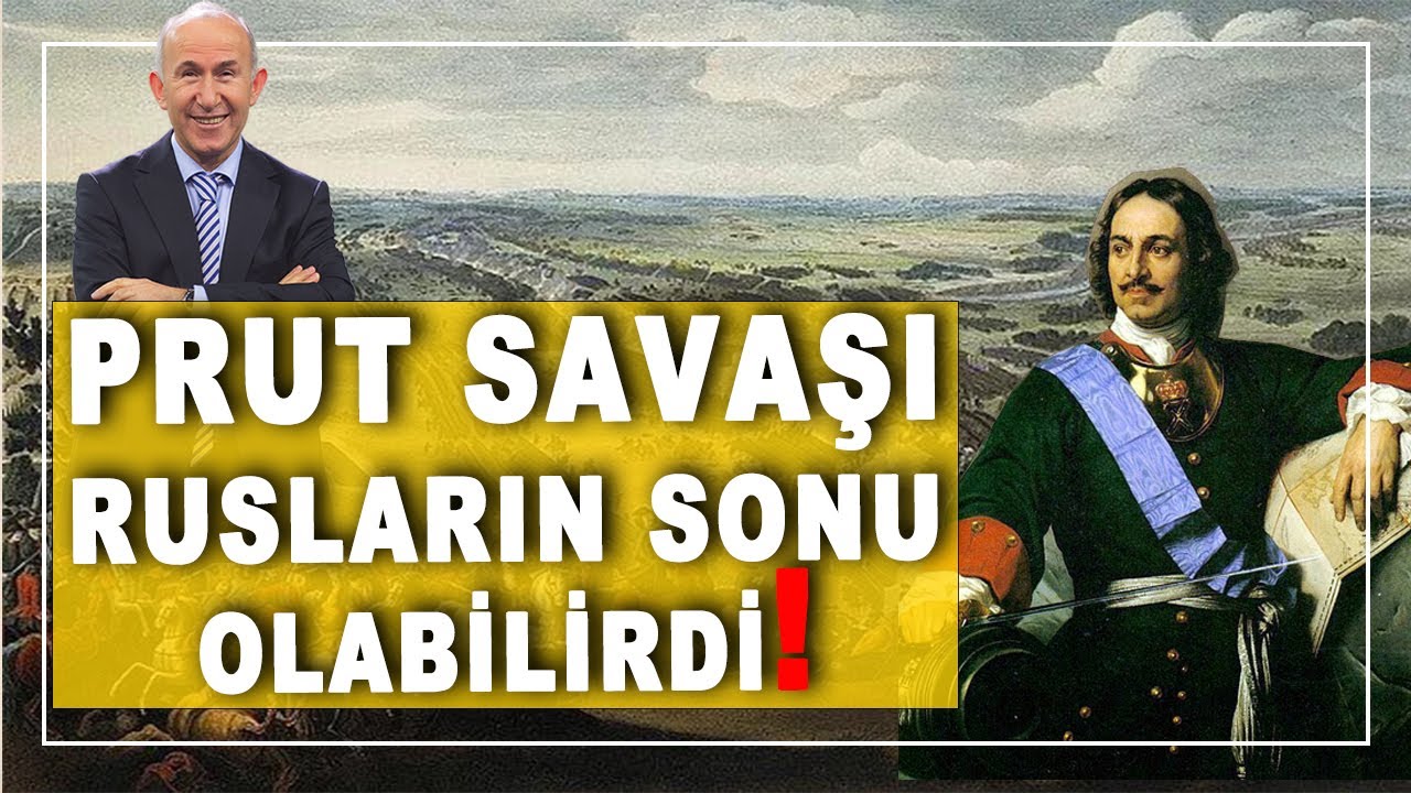 1711 PRUT SAVAŞI, RUSLARIN SONU OLABİLİRDİ! - AHMET ŞİMŞİRGİL