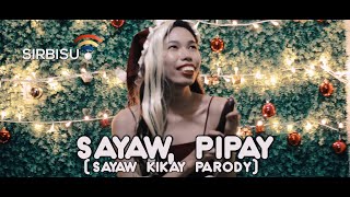 SAYAW PIPAY  Parody Song cover MV | PIPAY