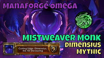 Mythic Dimensius, the All-Devouring Mistweaver Monk