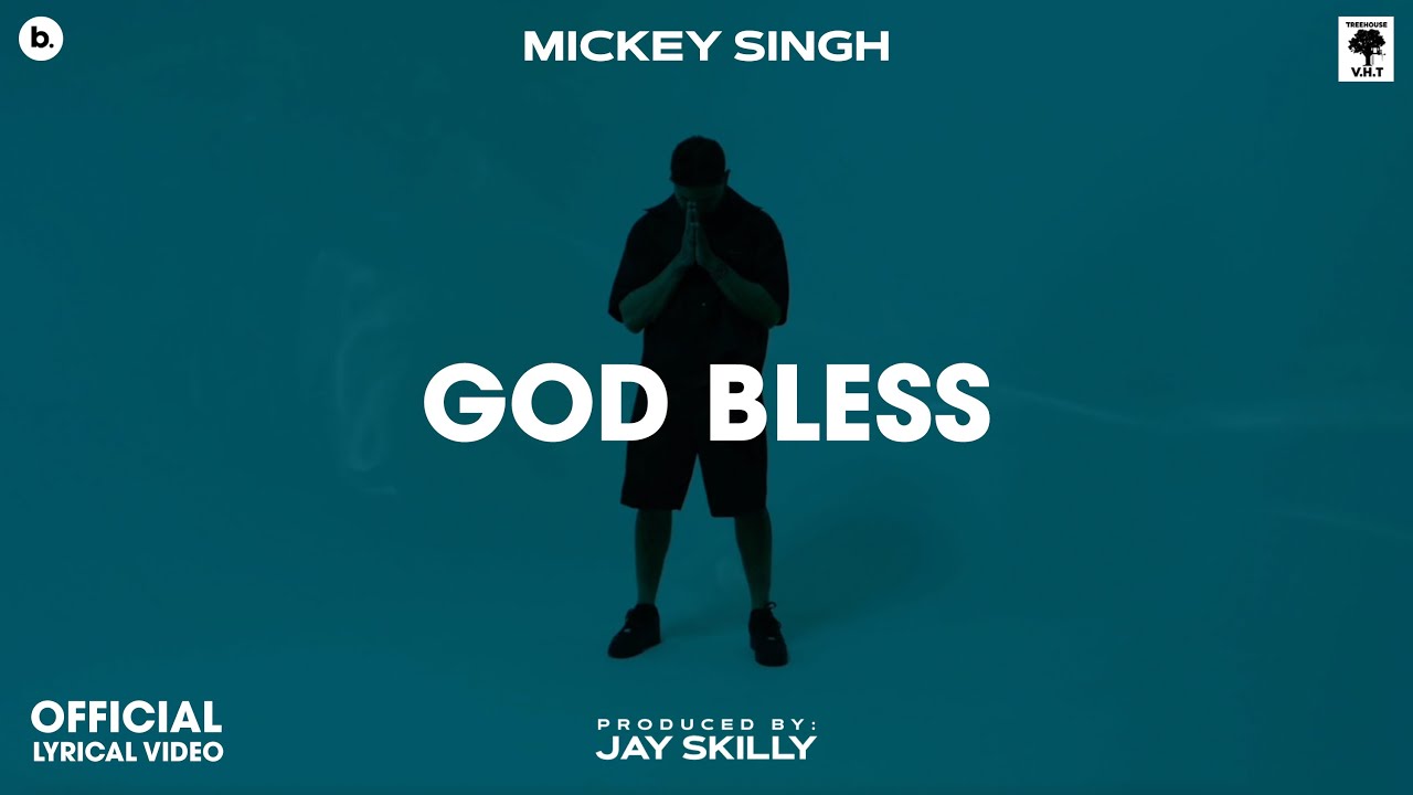 GOD BLESS – Lyrical Video | MICKEY SINGH | Jay Skilly | INFINITY | Punjabi Song 2023