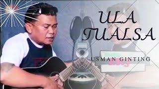 LAGU KARO ULA TUALSA - USMAN GINTING