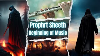 Story of Prophet Sheeth | Beginning of music | The Prophets Series | Stories of Prophets