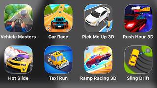 Vehicle Masters, Car Race, Pick Me Up 3D, Rush Hour 3D, Hot Slide, Taxi Run, Ramp Racing 3D, Sling D