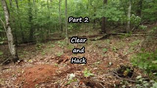 My Off Grid Dream:  Part2 Clear and Hack