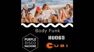 Kungs - Never Going Home Without Body Funk (Vs.  Purple Disco Machine) Cubi Mashup / Remix