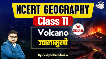 Volcano | Full Chapter | NCERT Geography Class 11 | Complete NCERT Geography | StudyIQ PCS