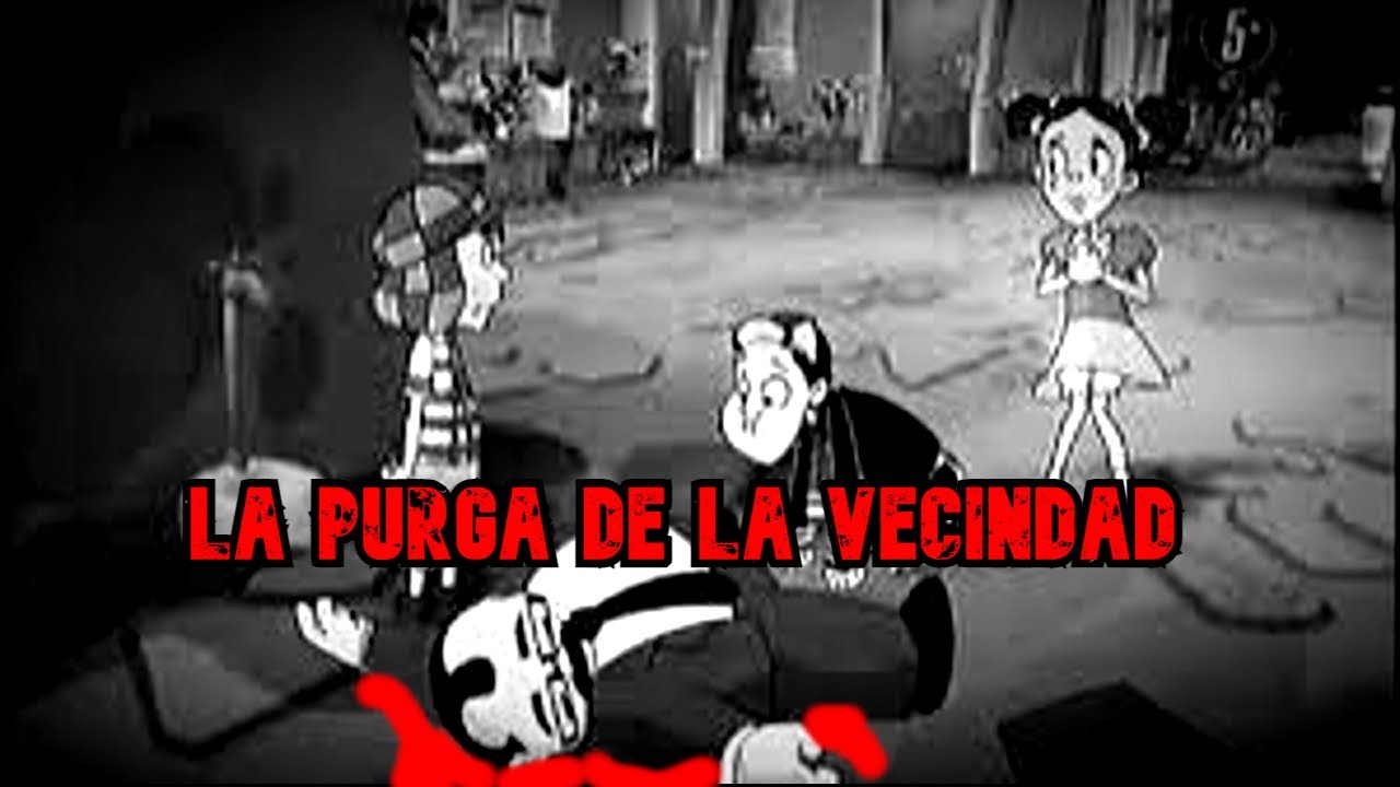 Creepypasta del Chavo Animado - La Purga de la Vecindad