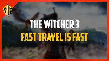 Fast Travel is REALLY Fast now // The Witcher 3