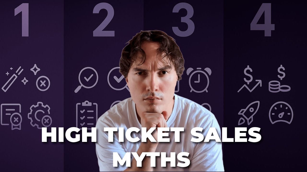 4 High Ticket Sales Myths Exposed - YouTube