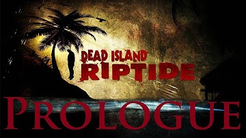 Dead Island Riptide Gameplay Walkthrough - Prologue: The Storm