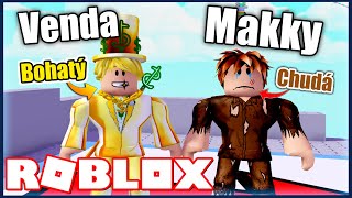 BOHATÝ VENDA VS CHUDÁ MAKKY!🤩😰 Roblox Rich or Poor Obby w/@VendaliRoblox