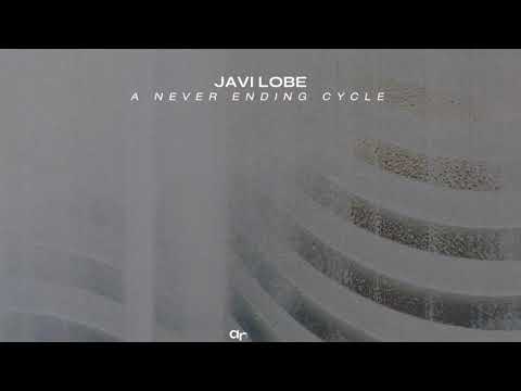 Javi Lobe - A Never Ending Cycle