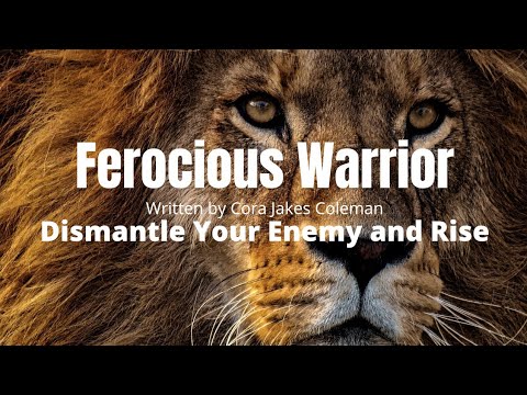 How to overcome your enemy Ferocious Warrior by Cora Jakes Coleman