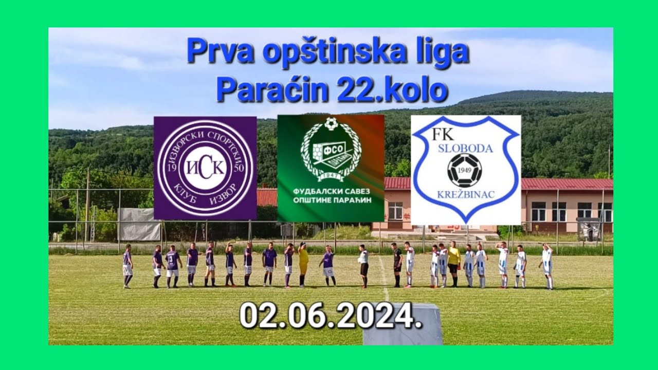 ISK IZVOR-FK SLOBODA KREŽBINAC 4-2(3-1) 22.kolo Prva opštinska liga Paraćin 02.06.2024.