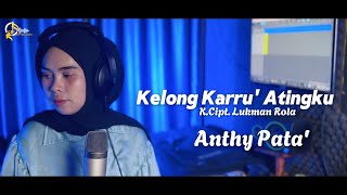 Kelong Karru Atingku  Anthy Pata Cipt Lukman Rola  Cover  