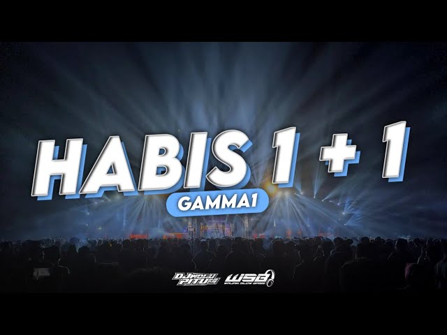 DJ HABIS 1 + 1 • GAMMA1 • PARTY FULL BASS • VIRAL TIKTOK MENGKANE 2023 class=