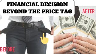 Making financial decisions beyond the price tag: financial independence!