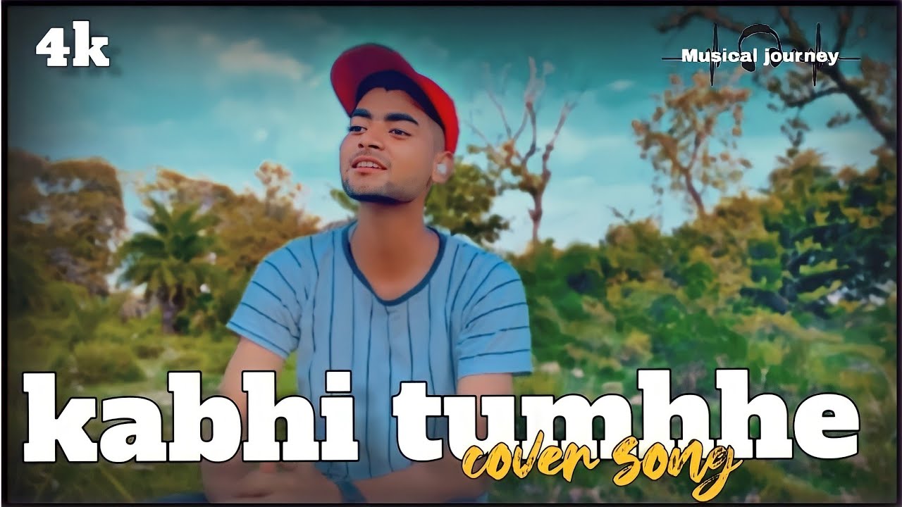 Kabhi tumhhe cover song Mohd Fahad Darshan raval Shershaah
