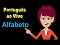 Alfabeto - Alphabet in Portuguese - Português ao Vivo