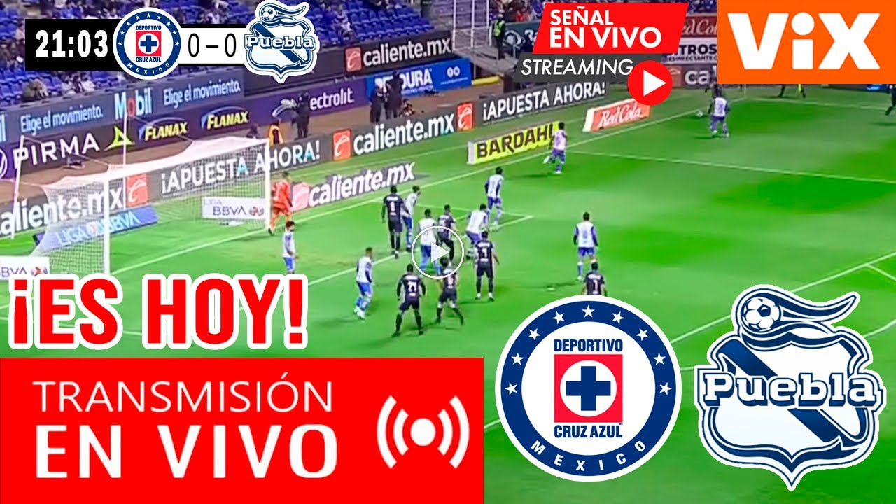 Cruz Azul vs Puebla EN VIVO donde ver y a que hora juega Cruz Azul vs ...