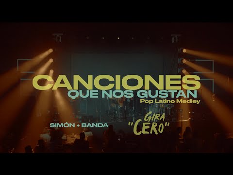 Simón - "Canciones Que Nos Gustan" Pop Latino Medley (Gira "Cero")