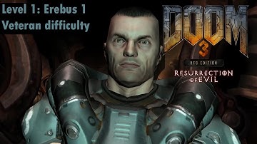 DooM 3 Resurrection of Evil BFG Edition, part 1: Erebus, sector 1  (Veteran difficulty)