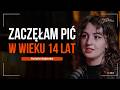 Zaczęła pić w wieku 14 lat. Dziś od ponad 5 lat jest TRZEŹWA! | Natalia Bajerska