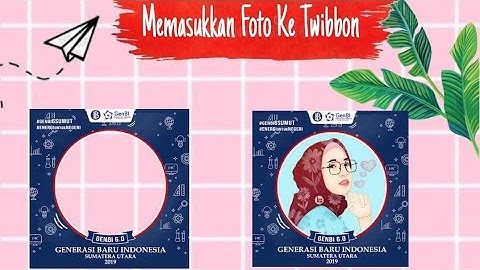 Tutorial Hapus Background Twibbon & Pasang Foto Di Twibbon