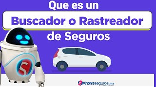 Buscador de Seguros en México - ¿Qué es un Rastreador de Seguros? - Ahorraseguros.mx