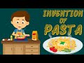 Invention of Pasta - History of Pasta - Learning Junction