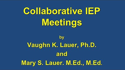 How to Lead a Collaborative IEP Meeting