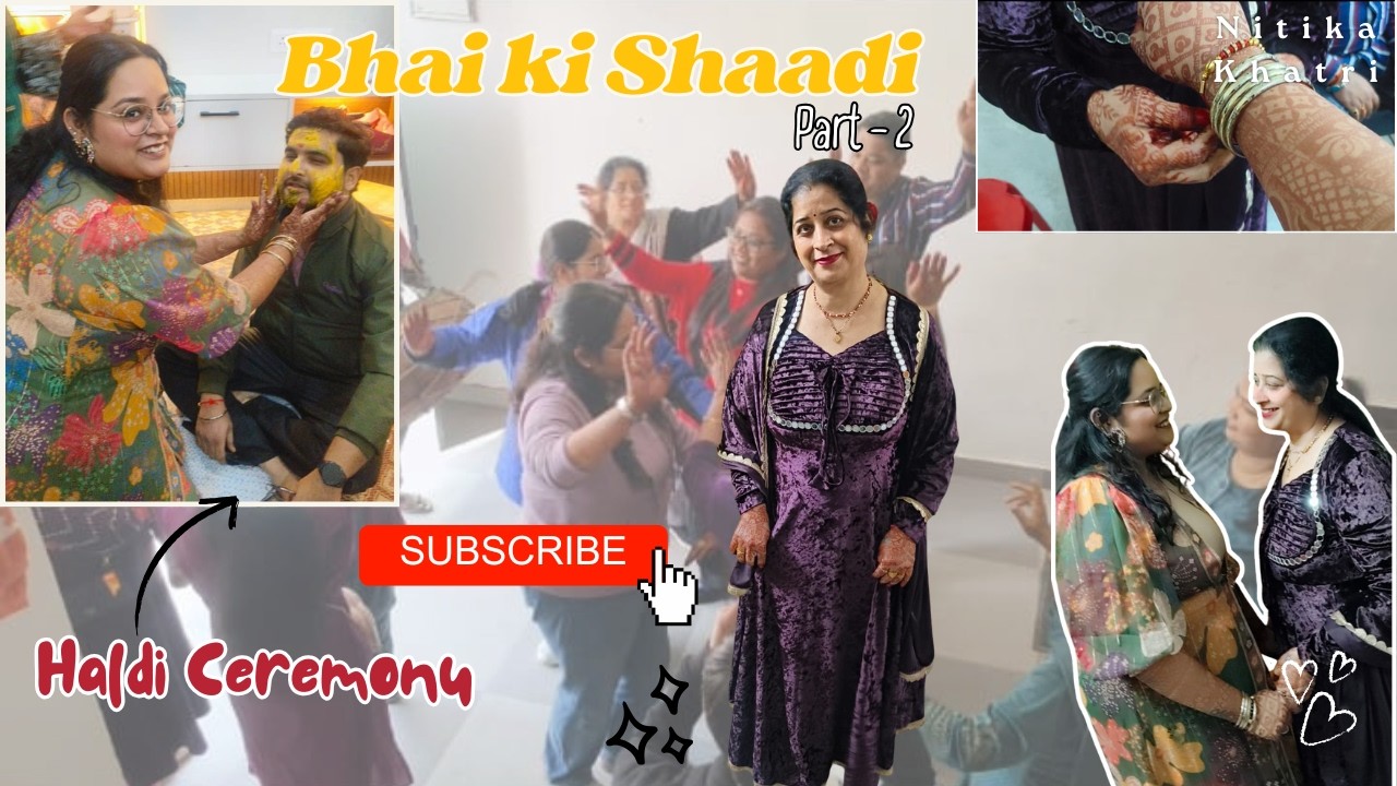 Bhai ki Shaadi - pt 2 | Nitika Khatri | Haldi Ceremony | DJ Night | Ladies Sangeet | #nitikakhatri
