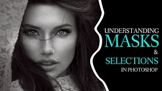 Understanding Masks and Selections in Photoshop THE EASY WAY - Beginner